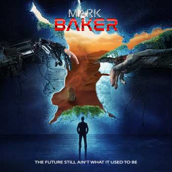 Album Mark Baker: The Future Still Ain't What It Used To Be