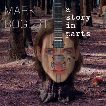 CD Mark Bogert: A Story In Parts 471192