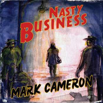 Album Mark Cameron: Nasty Business