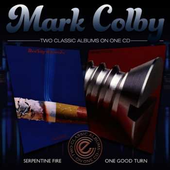 Album Mark Colby: Serpentine Fire / One Good Turn