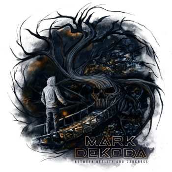 Mark Dekoda: Between Reality And Darkness