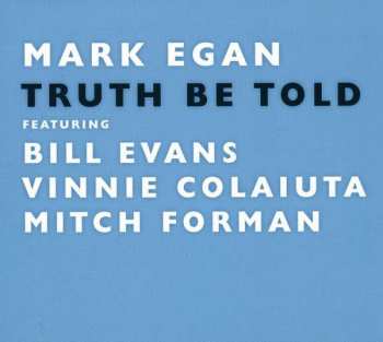Album Mark Egan: Truth Be Told