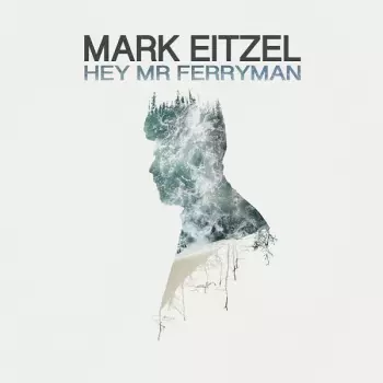 Mark Eitzel: Hey Mr Ferryman