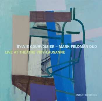 Album Mark Feldman / Sylvie Courvoisier: Live At Théâtre Vidy-Lausanne