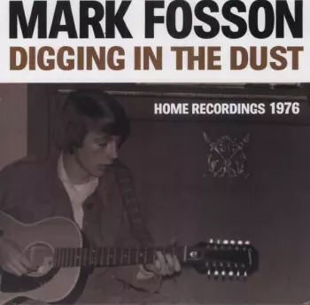 Mark Fosson: Digging In The Dust