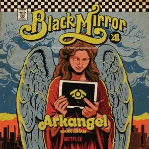 Mark Isham: Black Mirror - Arkangel (Music From The Netflix Original Series)