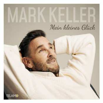 CD Mark Keller: Mein Kleines Glück 416128