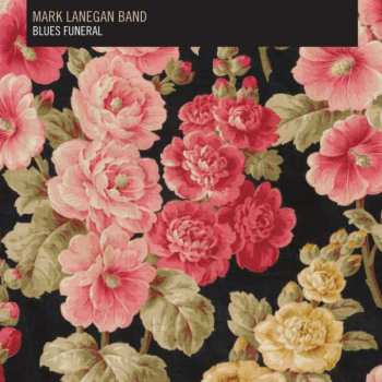 2LP Mark Lanegan Band: Blues Funeral CLR