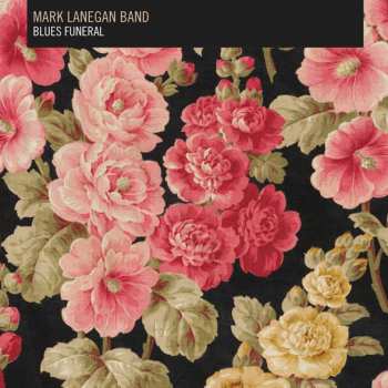 2LP Mark Lanegan Band: Blues Funeral 154834