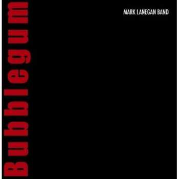 Album Mark Lanegan Band: Bubblegum