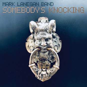 Album Mark Lanegan Band: Somebody's Knocking