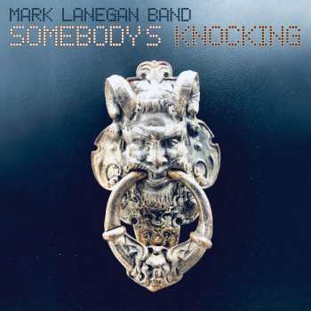 Album Mark Lanegan: Somebody's Knocking