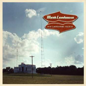 Album Mark Lemhouse: Big Lonesomeradio