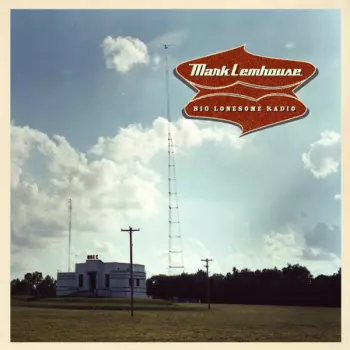 Mark Lemhouse: Big Lonesome Radio