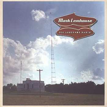 Album Mark Lemhouse: Big Lonesomeradio
