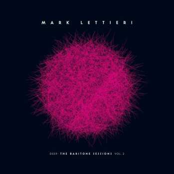 Album Mark Lettieri: Deep: The Baritone Sessions Vol. 2