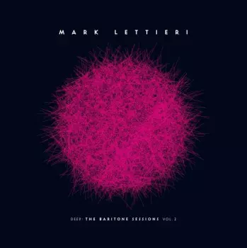 Mark Lettieri: Deep: The Baritone Sessions Vol. 2