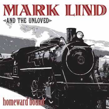 LP Mark Lind And The Unloved: Homeward Bound CLR 130869