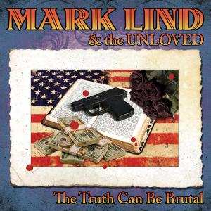 Album Mark Lind And The Unloved: The Truth Can Be Brutal