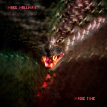 Album Mark Mallman: Magic Time