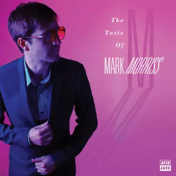 Mark Morriss: The Taste Of Mark Morriss