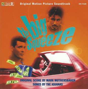 Album Mark Mothersbaugh: The Big Squeeze (Original Motion Picture Soundtrack)