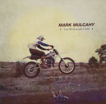 Album Mark Mulcahy: Low Birthweight Child