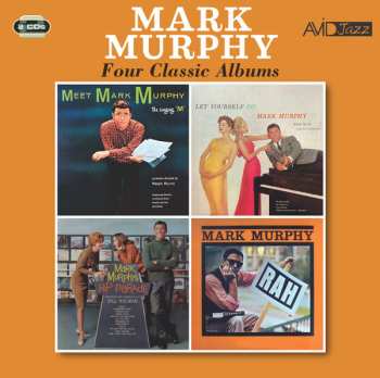 Mark Murphy: Four classic albums (Meet Mark Murphy…The Singing M / Let Yourself Go / Hip Parade / Rah) (2cd)