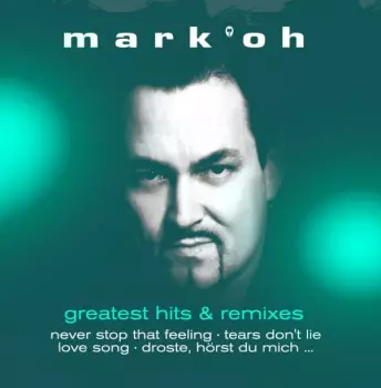 Mark 'Oh: Greatest Hits & Remixes