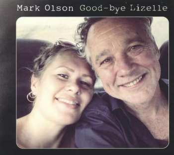 CD Mark Olson: Good-bye Lizelle 358298