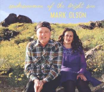 CD Mark Olson: Spokeswoman Of The Bright Sun 95418