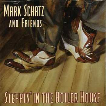 Album Mark Schatz: Steppin' In The Boiler House