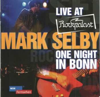 CD Mark Selby: Live At Rockpalast - One Night In Bonn 247389