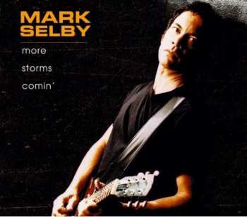 Album Mark Selby: More Storms Comin'