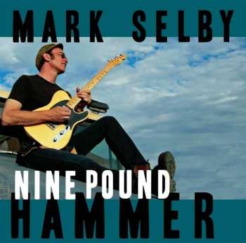 Album Mark Selby: Nine Pound Hammer