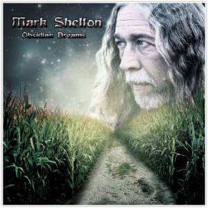 Album Mark Shelton: Obsidian Dreams