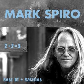 Album Mark Spiro: 2 + 2 = 5 Best Of + Rarities