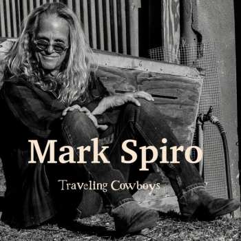 Album Mark Spiro: Traveling Cowboys