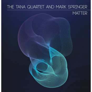 Album Quatuor Tana: Matter