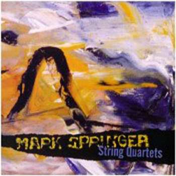 Album Mark Springer: String Quartets