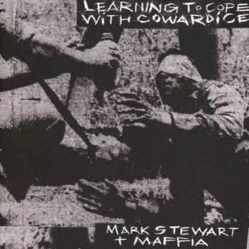 2CD Mark Stewart And The Maffia: Learning To Cope With Cowardice 249812