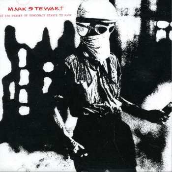 Album Mark Stewart: As The Veneer Of Democracy Starts To Fade