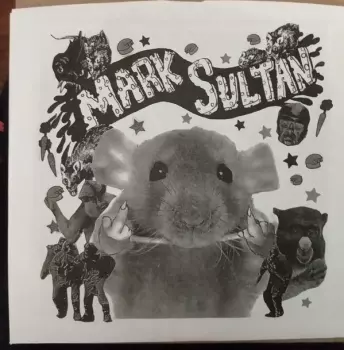 Mark Sultan: I'm A Filthy Rat/ Heart Attack