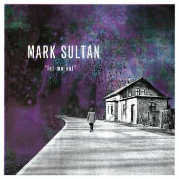 Album Mark Sultan: Let Me Out