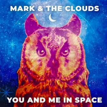 Album Mark & The Clouds: You And Me In Space