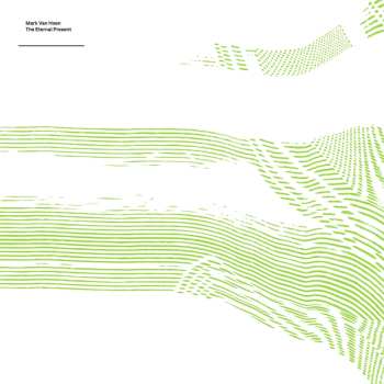 Album Mark Van Hoen: Plan For A Miracle And The Eternal Present