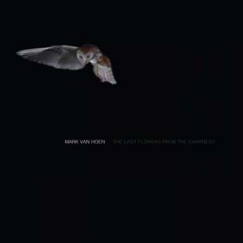 Album Mark Van Hoen: The Last Flowers From The Darkness