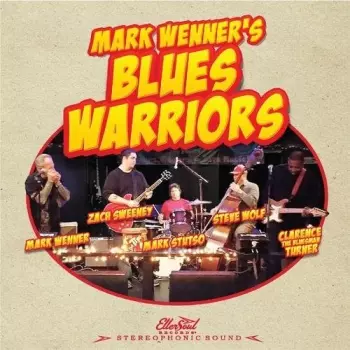 Mark Wenner's Blues Warriors: Mark Wenner's Blues Warriors