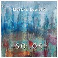 Album Markku Lepistö: Solos