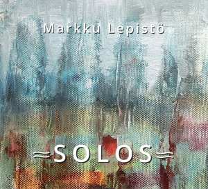 CD Markku Lepistö: Solos 392487